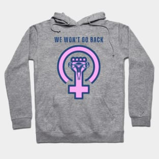 We Won't Go Back Hoodie